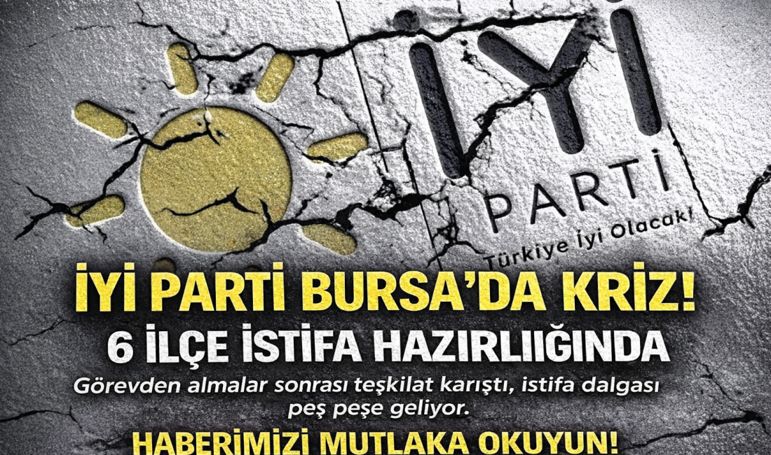 Görevden alma kararları sonrası İYİ Parti Bursa teşkilatı karıştı. Peş