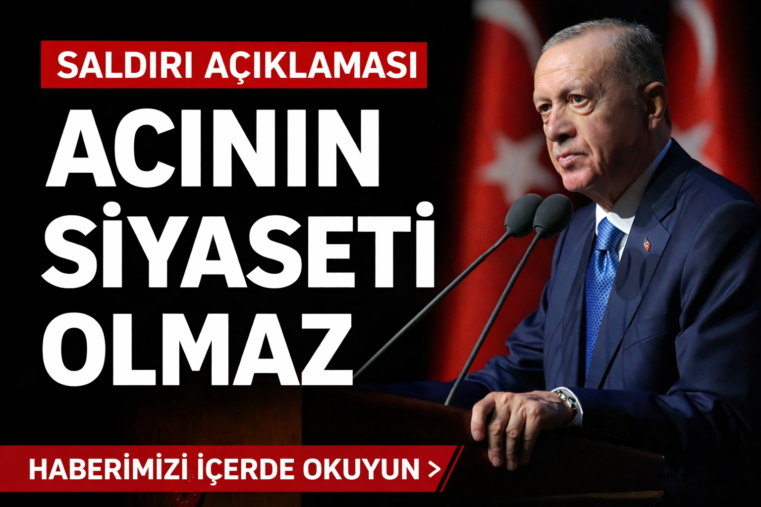 Cumhurbaşkanı Recep Tayyip Erdoğan, Kahramanmaraş’ta yaşanan saldırıya ilişkin yaptığı açıklamada