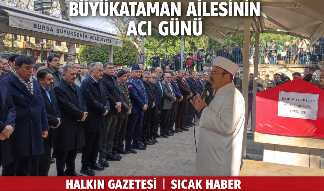 MHP Genel Sekreteri ve Bursa Milletvekili İsmet Büyükataman’ın kayınpederi Ekrem