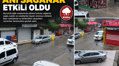 Bursa’da öğle saatlerinde etkisini artıran sağanak yağış cadde ve sokaklarda