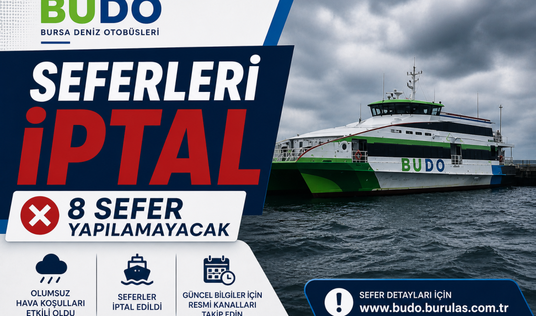 Olumsuz hava koşulları nedeniyle bugün planlanan seferler yapılamayacak.