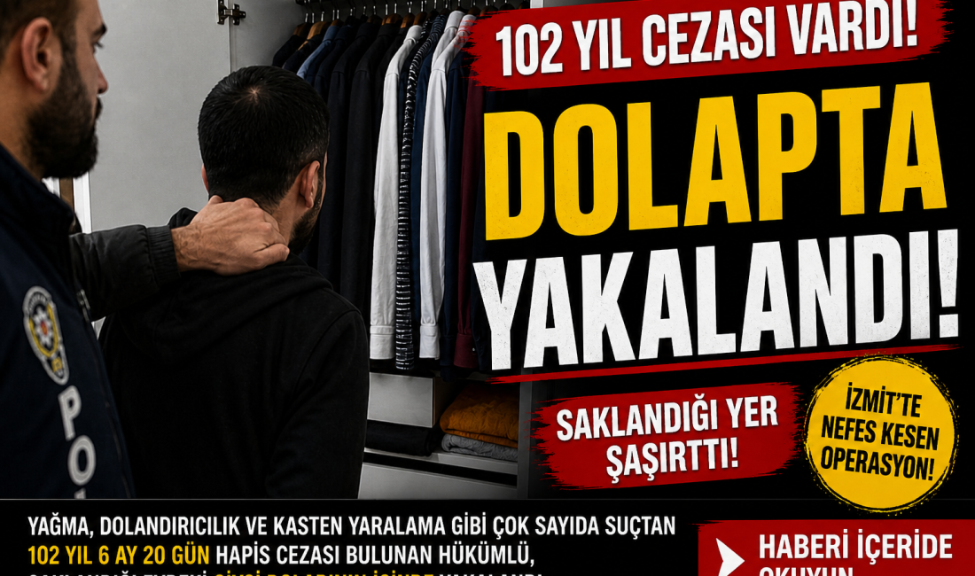 Kocaeli’nin İzmit ilçesinde hakkında 102 yıl 6 ay kesinleşmiş hapis