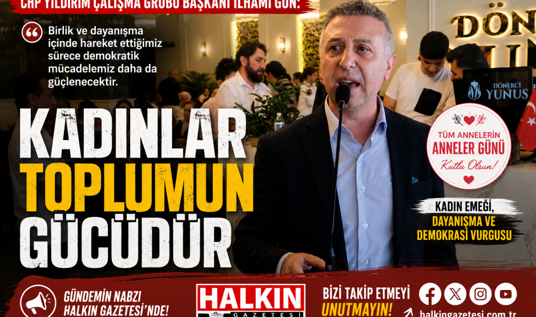 CHP Yıldırım Çalışma Grubu Başkanı İlhami Gün, yaptığı konuşmada demokrasi,