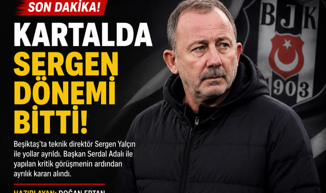 KARTALDA SERGEN DÖNEMİ BİTTİ Beşiktaş’ta teknik direktör Sergen Yalçın ile yollar ayrıldı. Başkan Serdal