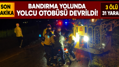 Bursa istikametinde devrilen yolcu otobüsünde 3 kişi hayatını kaybetti, 31