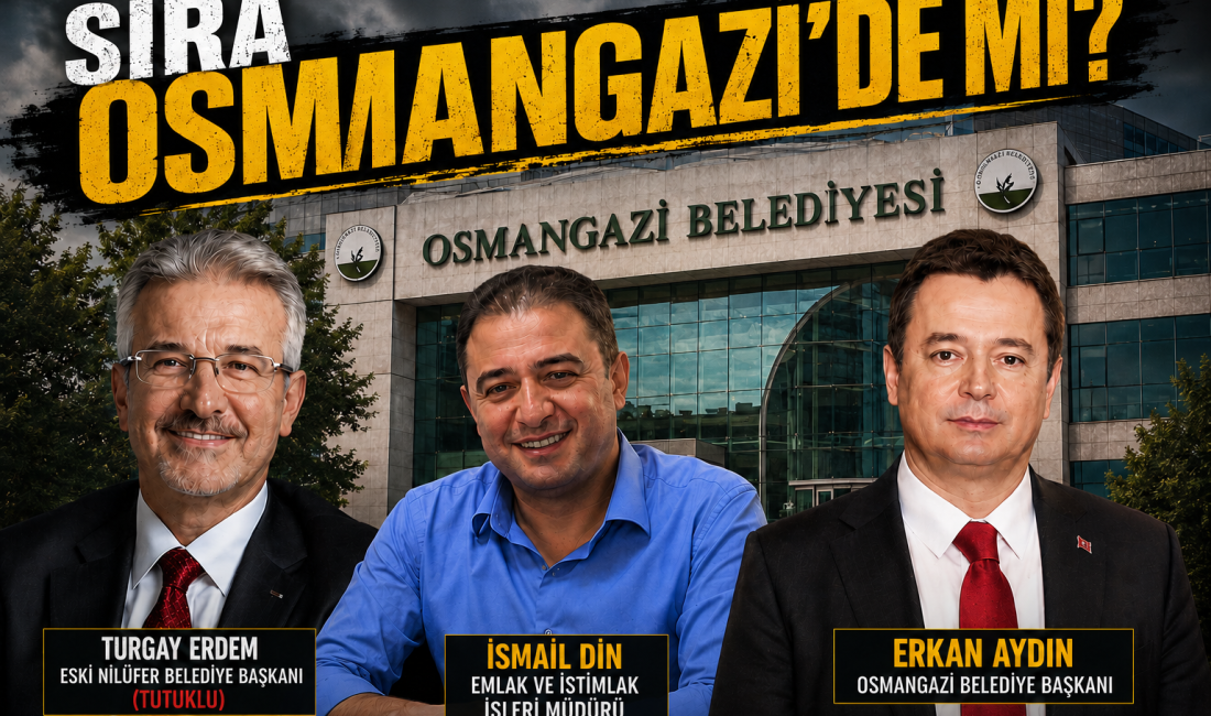 Nilüfer Belediyesi dönemine ilişkin yürütülen soruşturmanın ardından Bursa kulislerinde bu