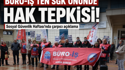 Büro-İş Sendikası Bursa Şubesi, Sosyal Güvenlik Haftası kapsamında SGK önünde