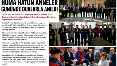 Fatih Sultan Mehmed Han’ın annesi Hüma Hatun, Anneler Günü dolayısıyla