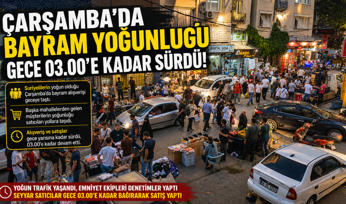 ÇARŞAMBA’DA BAYRAM İZDİHAMI Bursa’nın Çarşamba semtinde bayram öncesi yoğunluk gece saatlerine kadar sürdü.