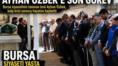 Bursa siyasetinin tanınan isimlerinden Ayhan Özbek, geçirdiği kalp krizi sonucu