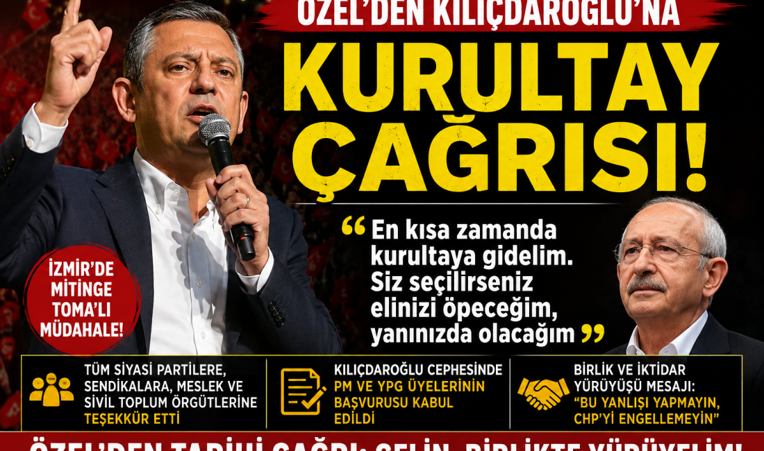 TARİHİ ÇAĞRI Özgür Özel, İzmir’de yaptığı konuşmada Kemal Kılıçdaroğlu’na kurultay çağrısı yaptı.