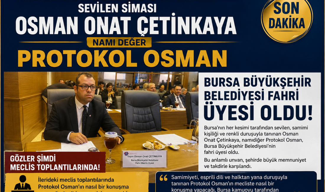 Bursa’nın alt tabakasından üst düzey protokolüne kadar hemen herkesin tanıdığı
