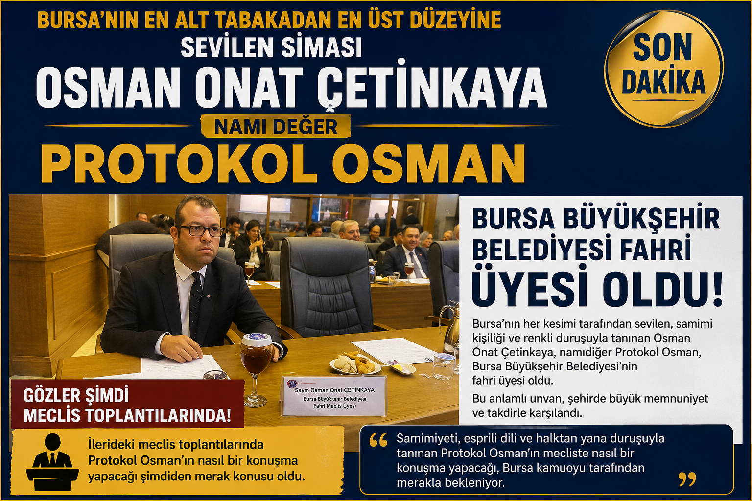Bursa’nın alt tabakasından üst düzey protokolüne kadar hemen herkesin tanıdığı