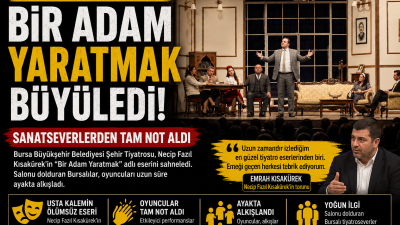 Bursa Büyükşehir Belediyesi Şehir Tiyatrosu tarafından sahnelenen Necip Fazıl Kısakürek'in