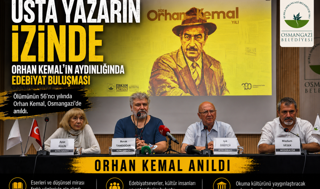 Osmangazi Belediyesi’nin “Orhan Kemal Yılı” etkinlikleri kapsamında düzenlediği söyleşide, usta