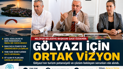 Nilüfer Belediye Başkanı Şadi Özdemir, Gölyazı'nın turizm potansiyeli, doğal değerleri