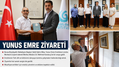 Bursa Büyükşehir Belediyesi Başkan Vekili Şahin Biba, Londra’daki Yunus Emre