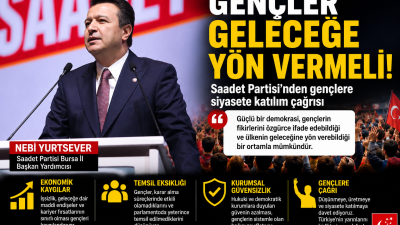 Saadet Partisi Bursa İl Başkan Yardımcısı Nebi Yurtsever, gençlerin karar