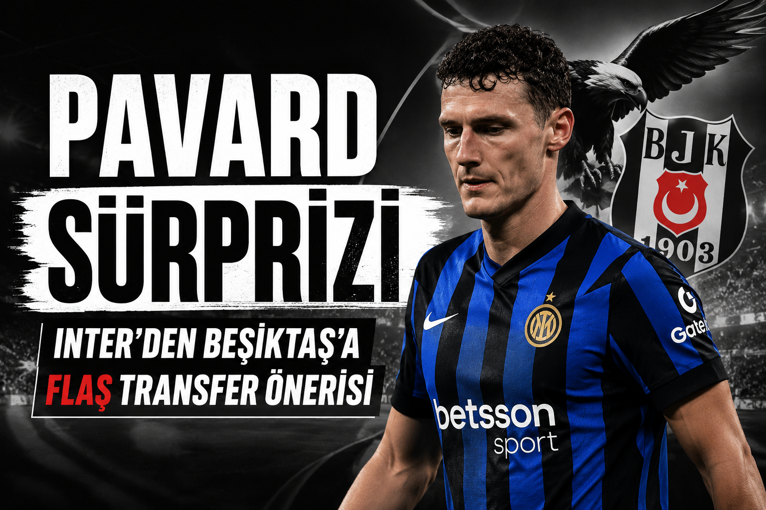 Inter'in kadro planlamasında yer almayan Fransız savunmacı Benjamin Pavard'ın Beşiktaş'a