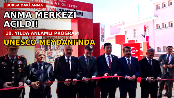 Bursa Valiliği tarafından 15 Temmuz Demokrasi ve Millî Birlik Günü'nün
