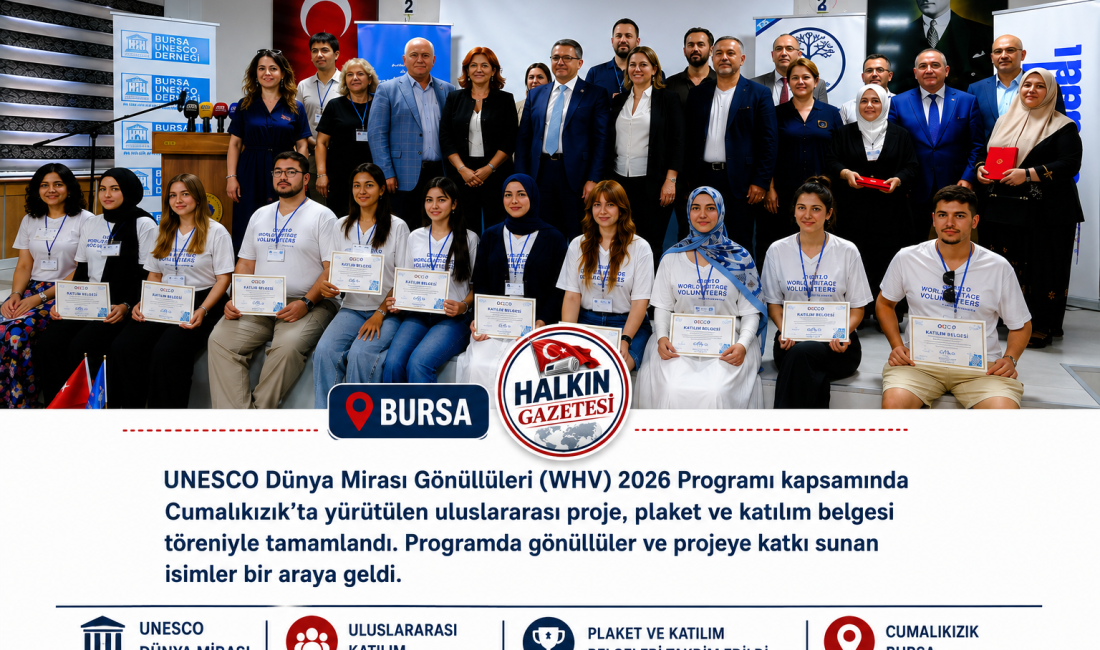 BURSA’NIN UNESCO BAŞARISI UNESCO Dünya Mirası Cumalıkızık'ta düzenlenen uluslararası gönüllülük programında, kültürel mirasın