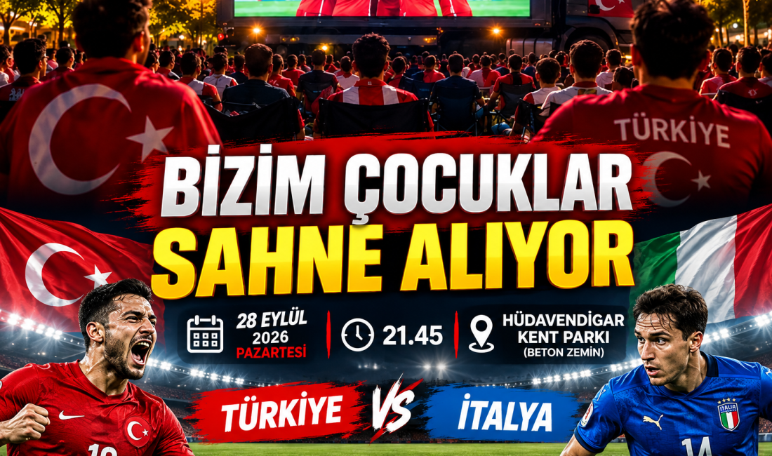 BİZİM ÇOCUKLAR MAKARNACILARA KARŞI Milli heyecan Bursa’yı sarıyor. Türkiye-İtalya karşılaşması Hüdavendigar Kent Parkı’ndaki dev